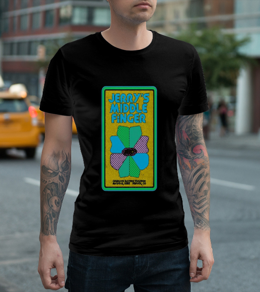 Jerry's Middle Finger May 8 9 2026 Ophelia's Electric Soapbox Denver CO T-Shirt