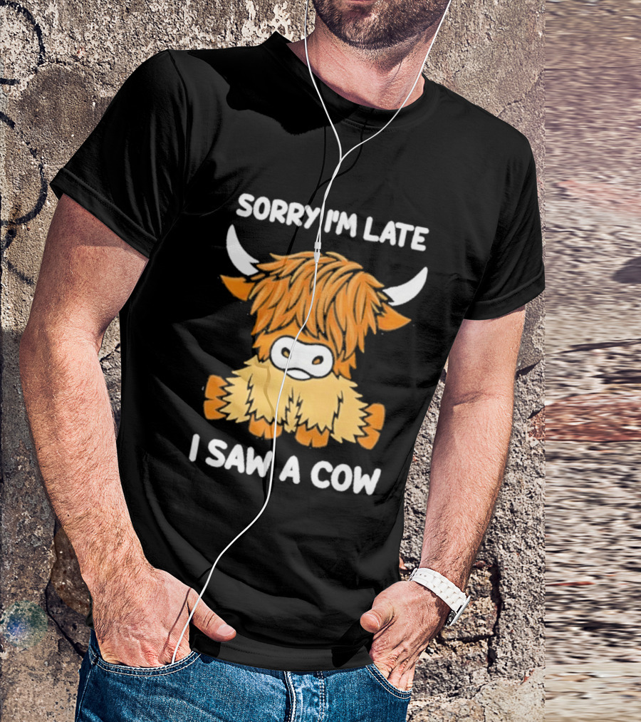 Sorry I'm Late I Saw A Cow Cute Highland Cow Drawing T-Shirt
