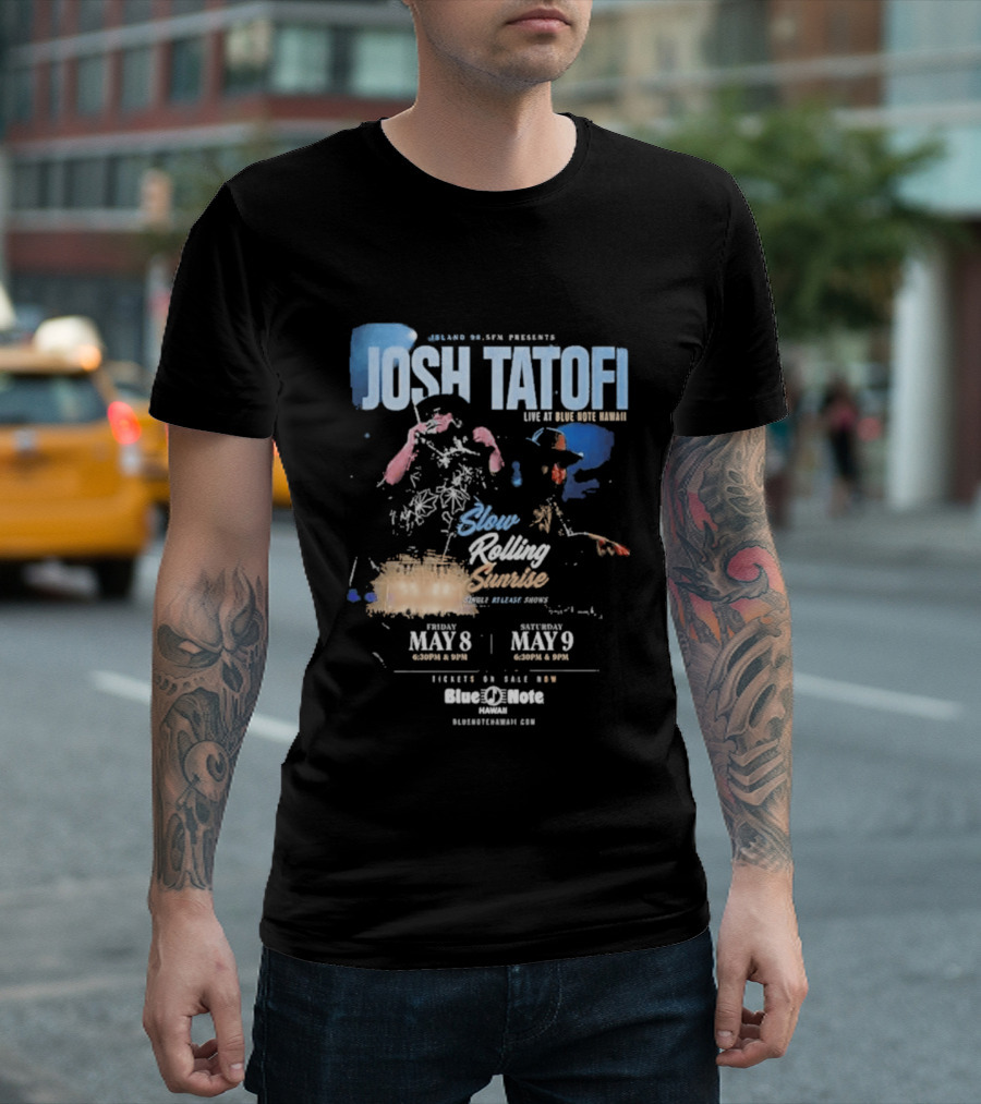 Josh Tatofi Live May 8 9 2026 Slow Rolling Sunrise Blue Note Hawaii T-Shirt