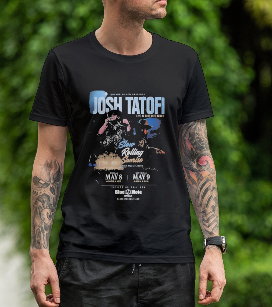 Josh Tatofi Live May 8 9 2026 Slow Rolling Sunrise Blue Note Hawaii T-Shirt