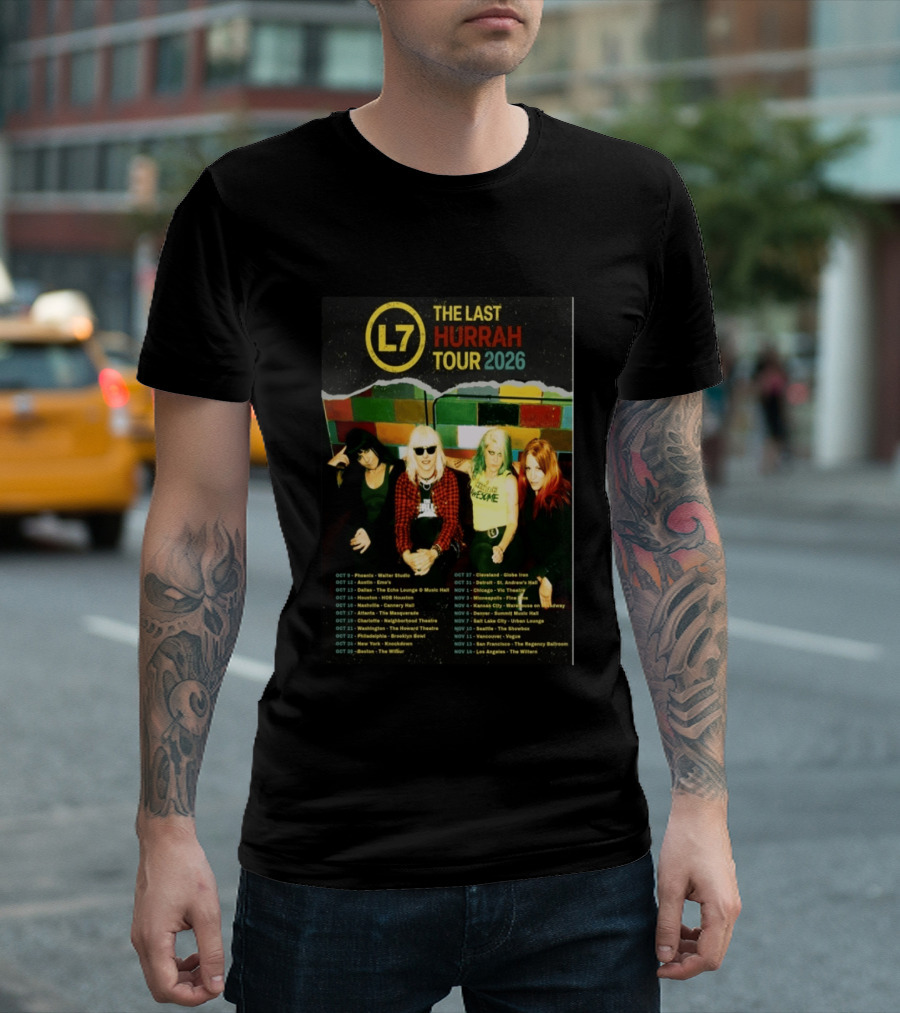L7 The Last Hurrah Tour 2026 Band Photo With Tour Dates From Phoenix To Los Angeles T-Shirt