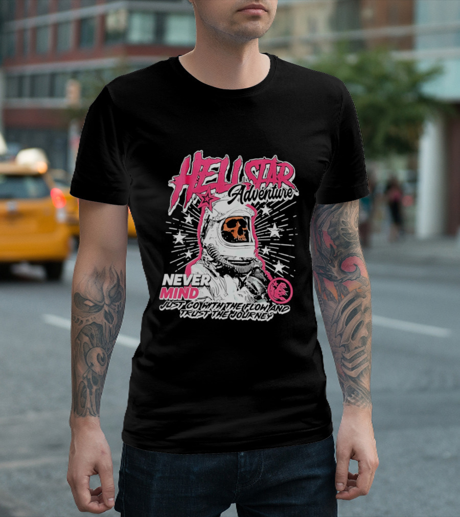 Hell Star Adventure Astronaut Skull Never Mind Trust The Journey T-Shirt