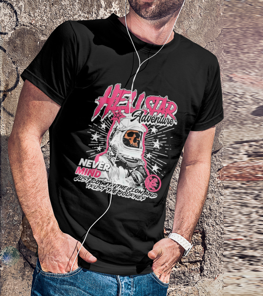 Hell Star Adventure Astronaut Skull Never Mind Trust The Journey T-Shirt