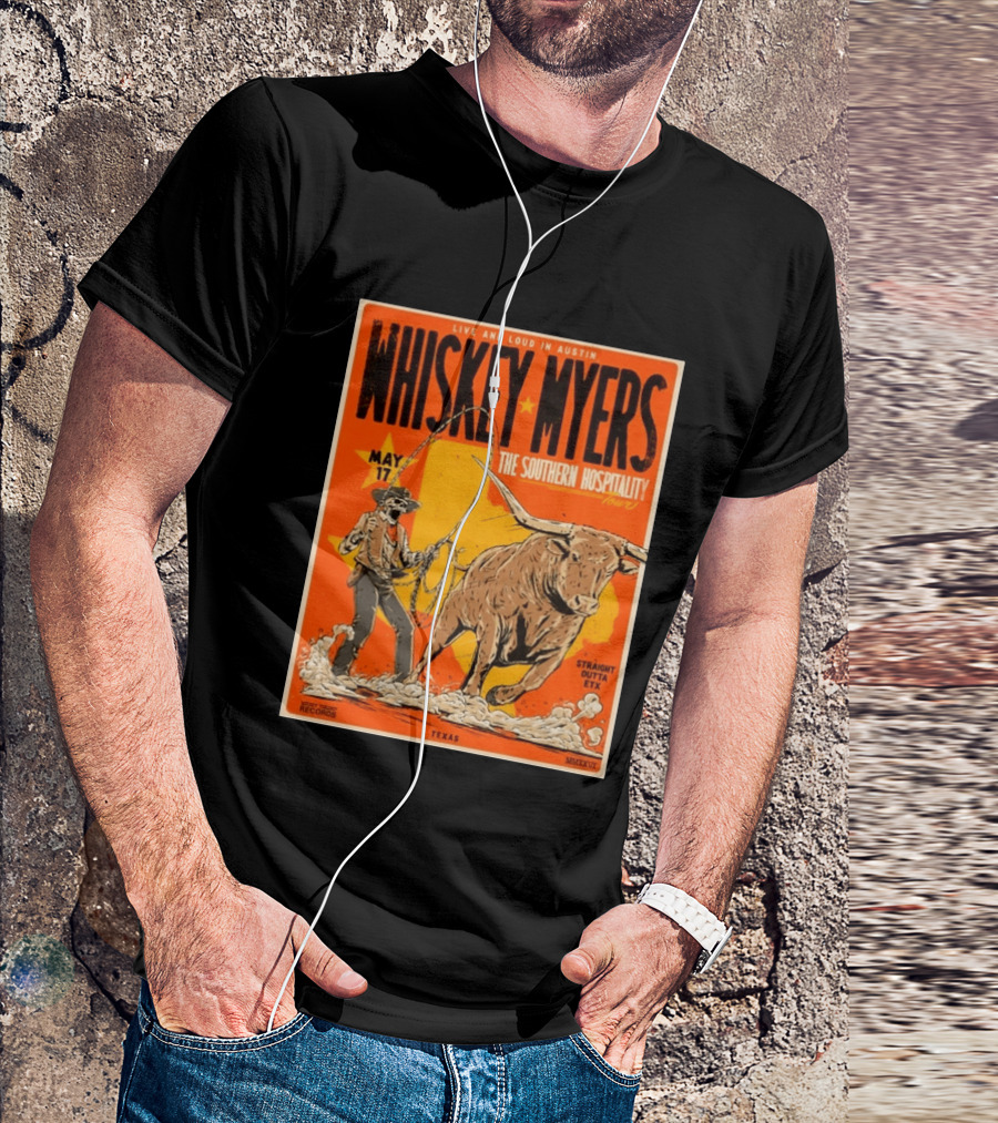 Whiskey Myers Austin Texas 2026 Southern Hospitality Tour May 17 Straight Outta ETX Bull Rider T-Shirt