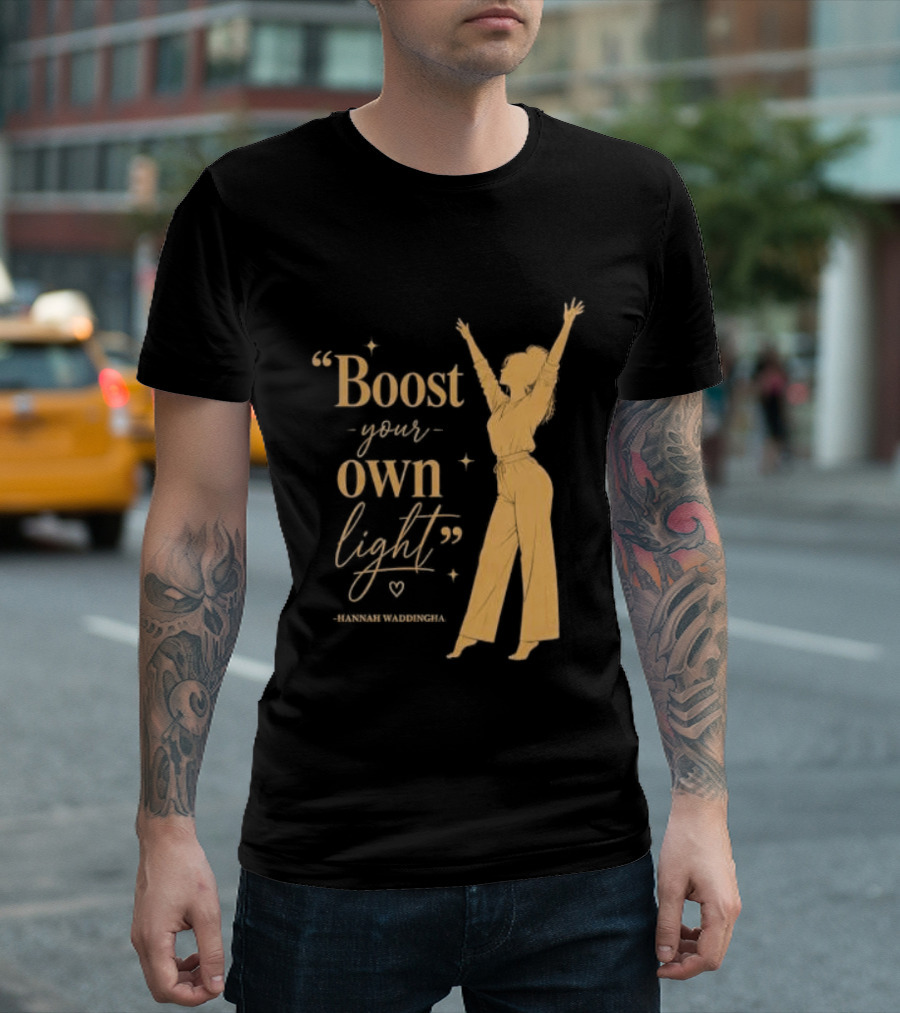 Boost Your Own Light Hannah Waddingham Positive Energy T-Shirt