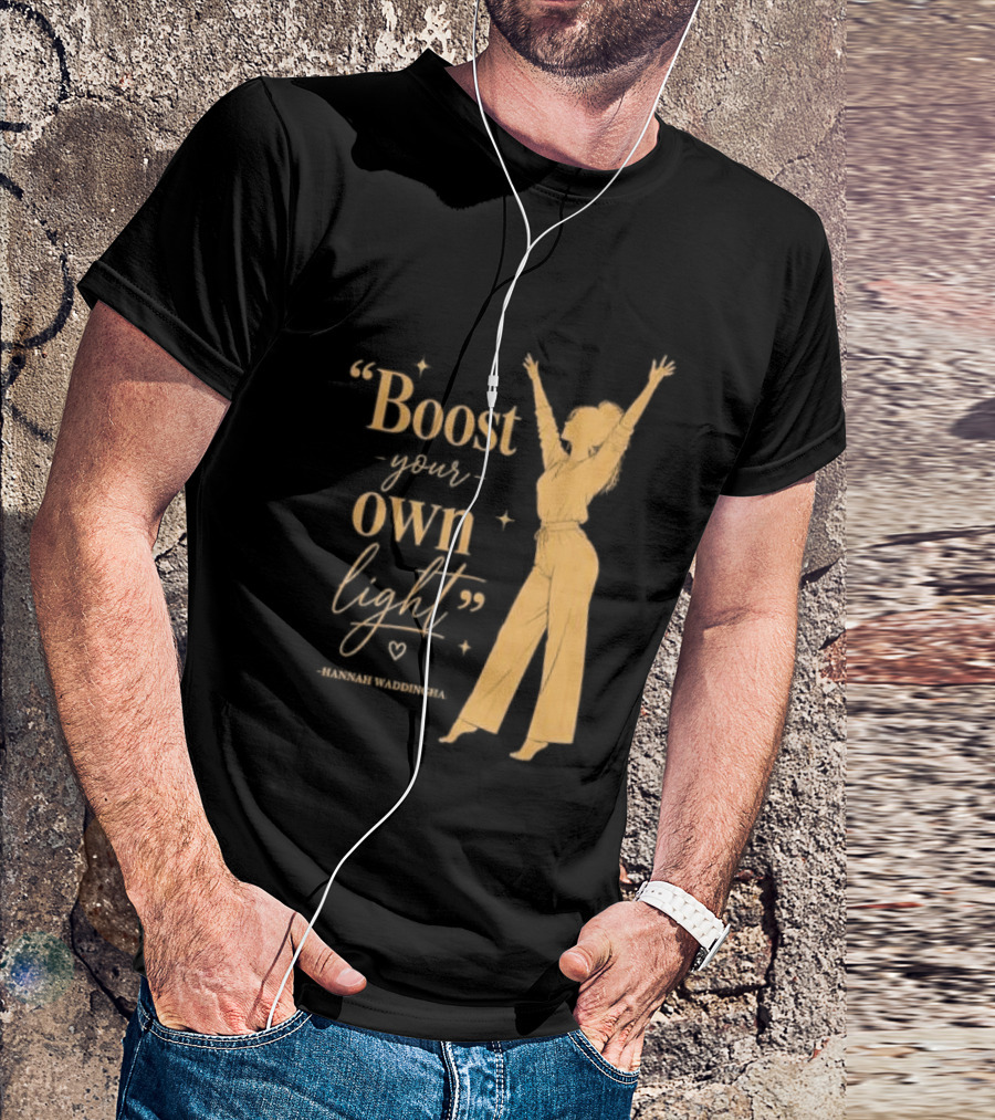 Boost Your Own Light Hannah Waddingham Positive Energy T-Shirt