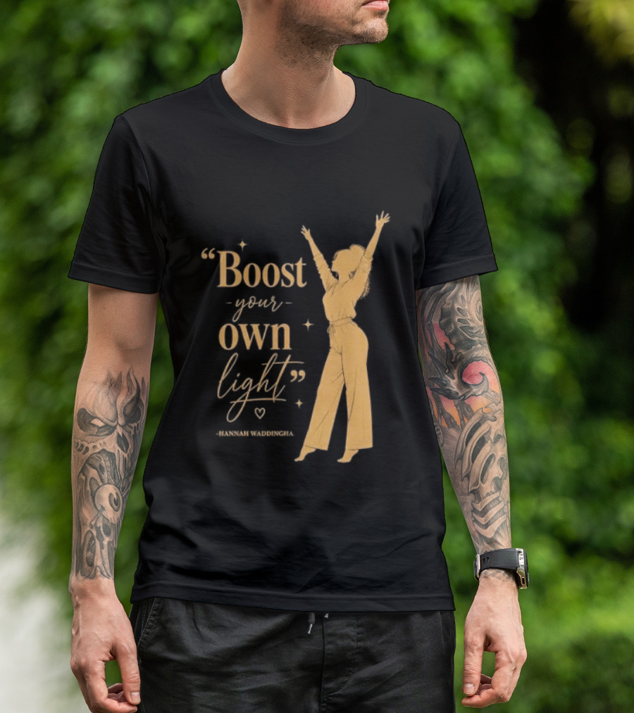 Boost Your Own Light Hannah Waddingham Positive Energy T-Shirt