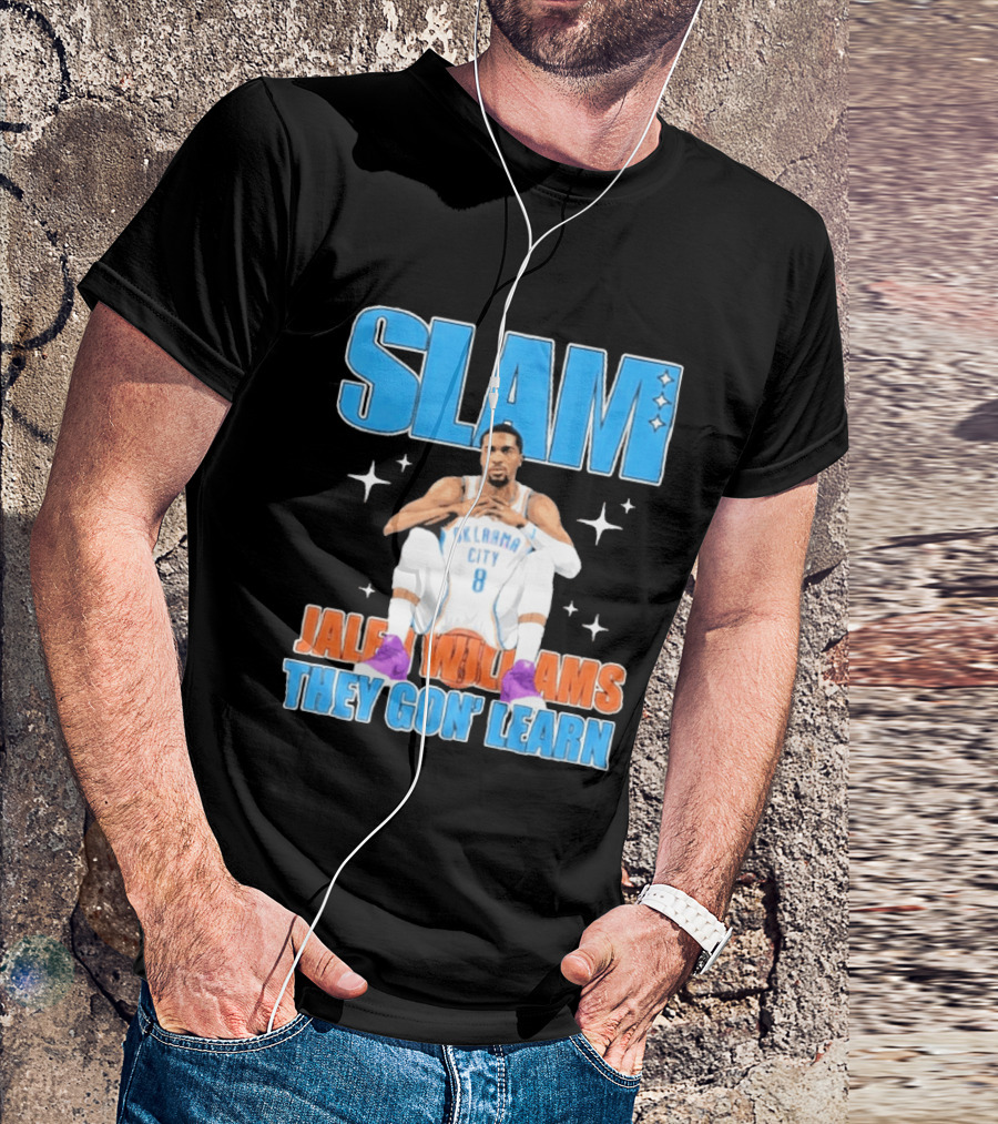 Slam Jalen Williams Oklahoma City Thunder 8 They Gon' Learn T-Shirt