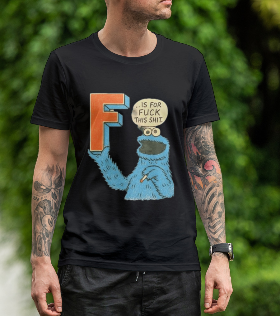 Cookie Monster F Is For Fuck This Shit Smoking T-Shirt