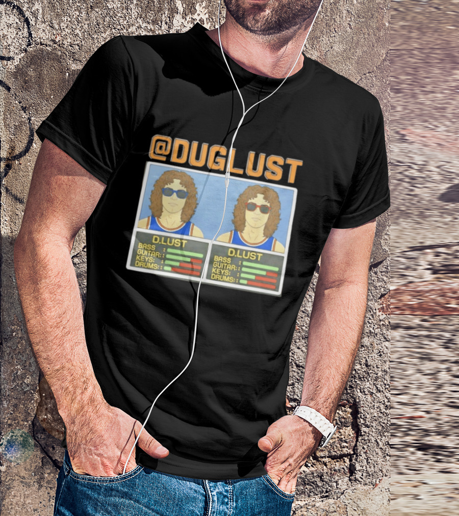 Duglust Szn 2 Doug Berns Knicks @DUGLUST D.LUST Music Rating Bass Guitar Keys Drums T-Shirt