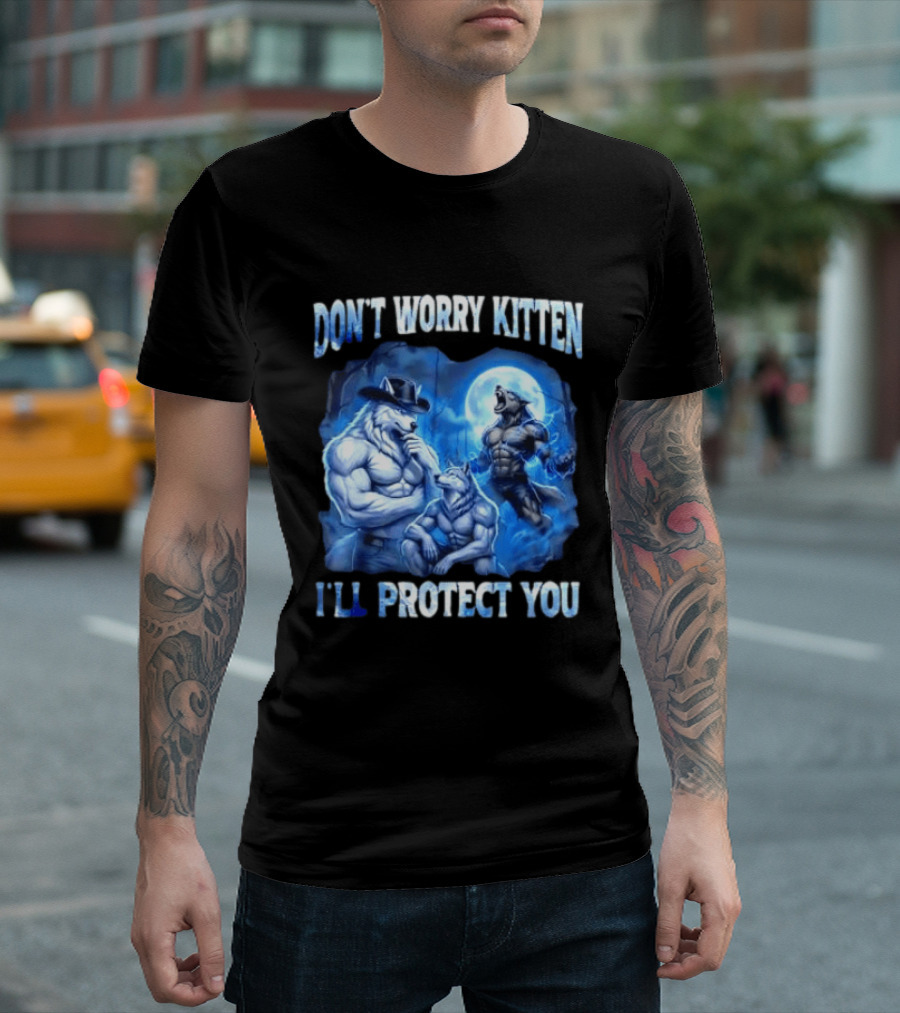 Don't Worry Kitten I'll Protect You Alpha Wolf Under Moon T-Shirt