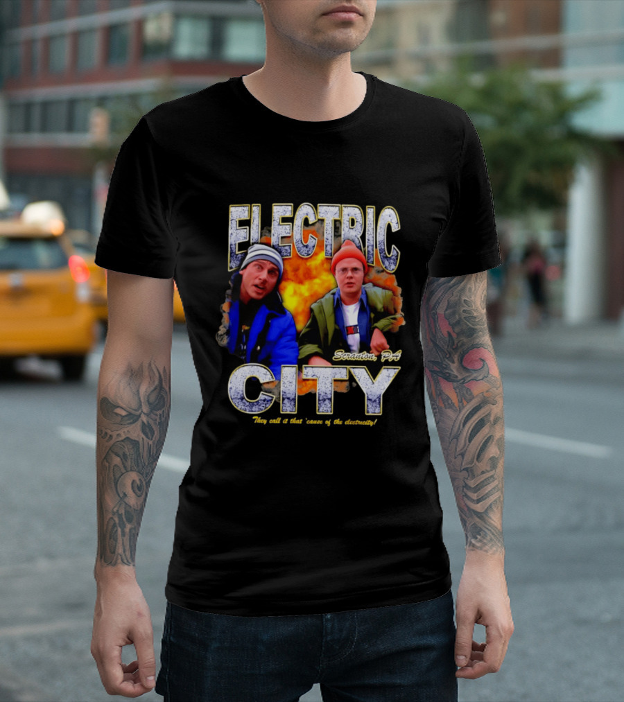 Electric City Scranton PA Iconic Comedy Duo They Call It That Cause Of The Electricity T-Shirt