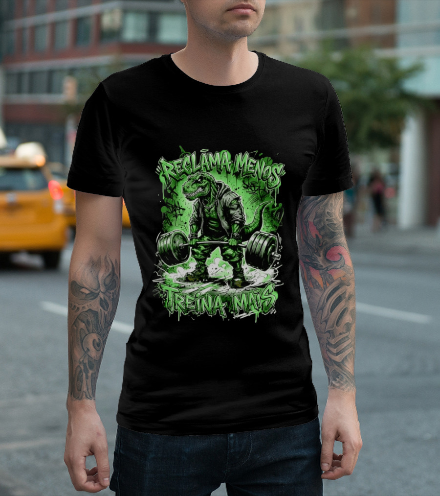 Reclama Menos Treina Mais Rex Weightlifting Gym Dinosaur T-Shirt