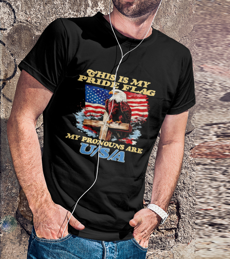 This Is My Pride Flag My Pronouns Are USA Eagle Cross American Flag T-Shirt
