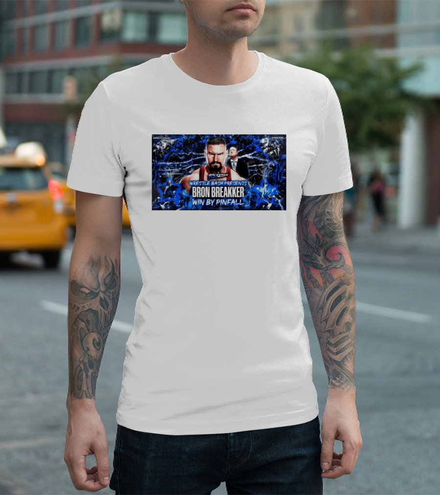 Wrestle Bash Presents Backlash Tampa Bron Breakker Win By Pinfall T-Shirt