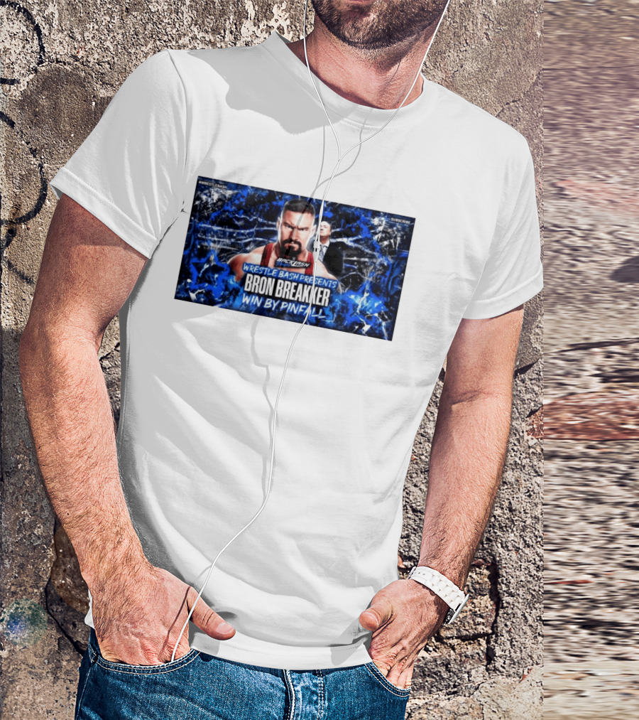 Wrestle Bash Presents Backlash Tampa Bron Breakker Win By Pinfall T-Shirt