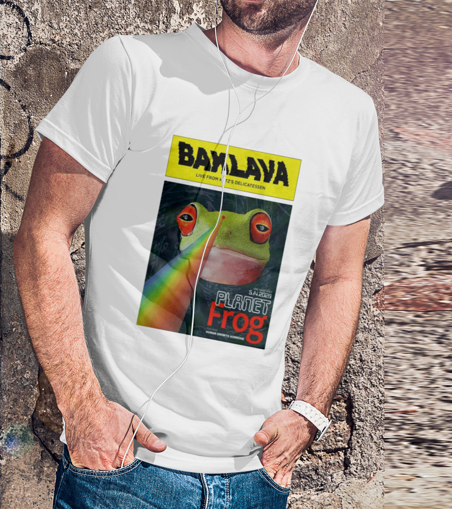 Baklava Live From Katz's Delicatessen Planet Frog One Night Only 5.14.2026 Featuring Human Growth Hormone T-Shirt