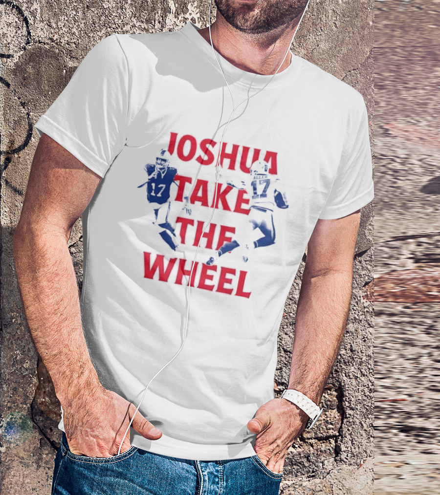 Josh Allen Joshua Take The Wheel Bills Football T-Shirt