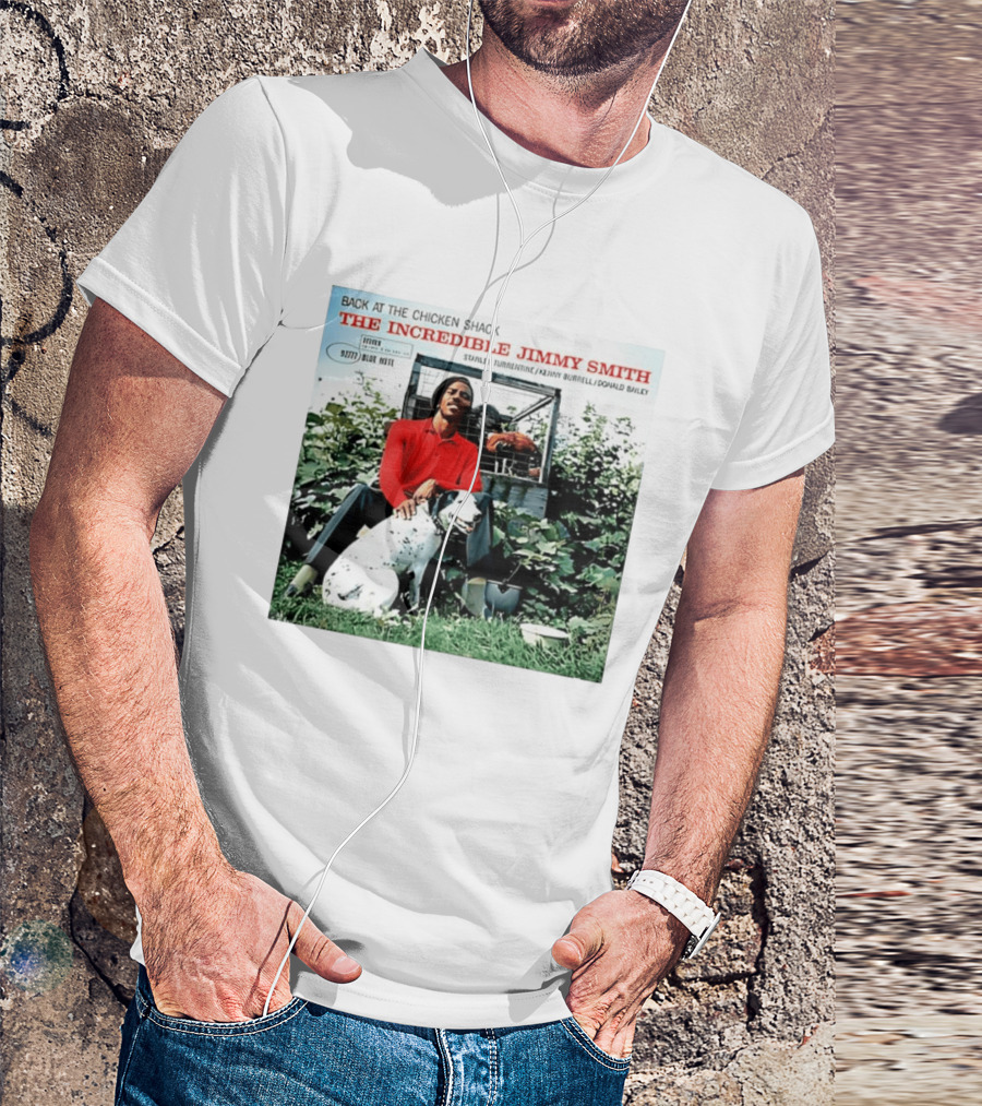Back At The Chicken Shack The Incredible Jimmy Smith Blue Note Stanley Turrentine Kenny Burrell Donald Bailey T-Shirt
