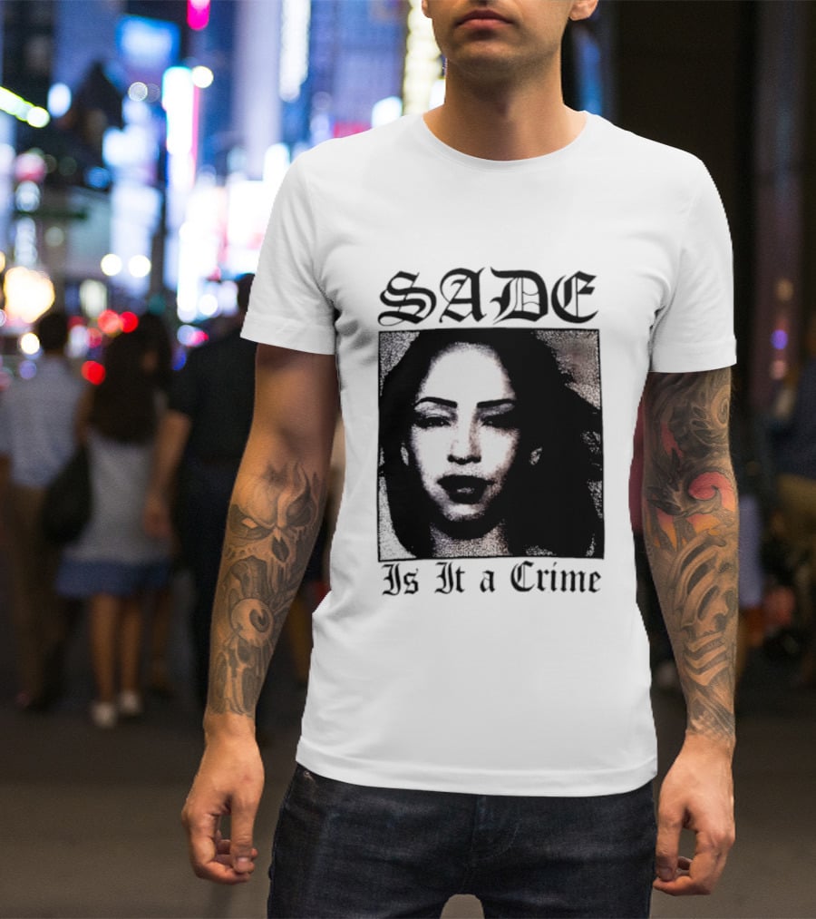 Sade Is It A Crime T-Shirt