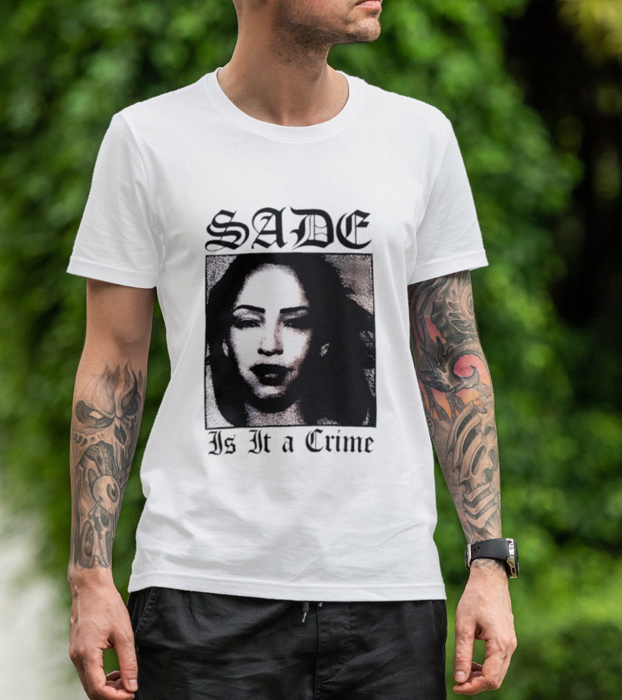 Sade Is It A Crime T-Shirt