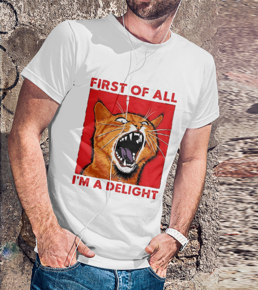 First Of All I'm A Delight Fierce Orange Cat T-Shirt
