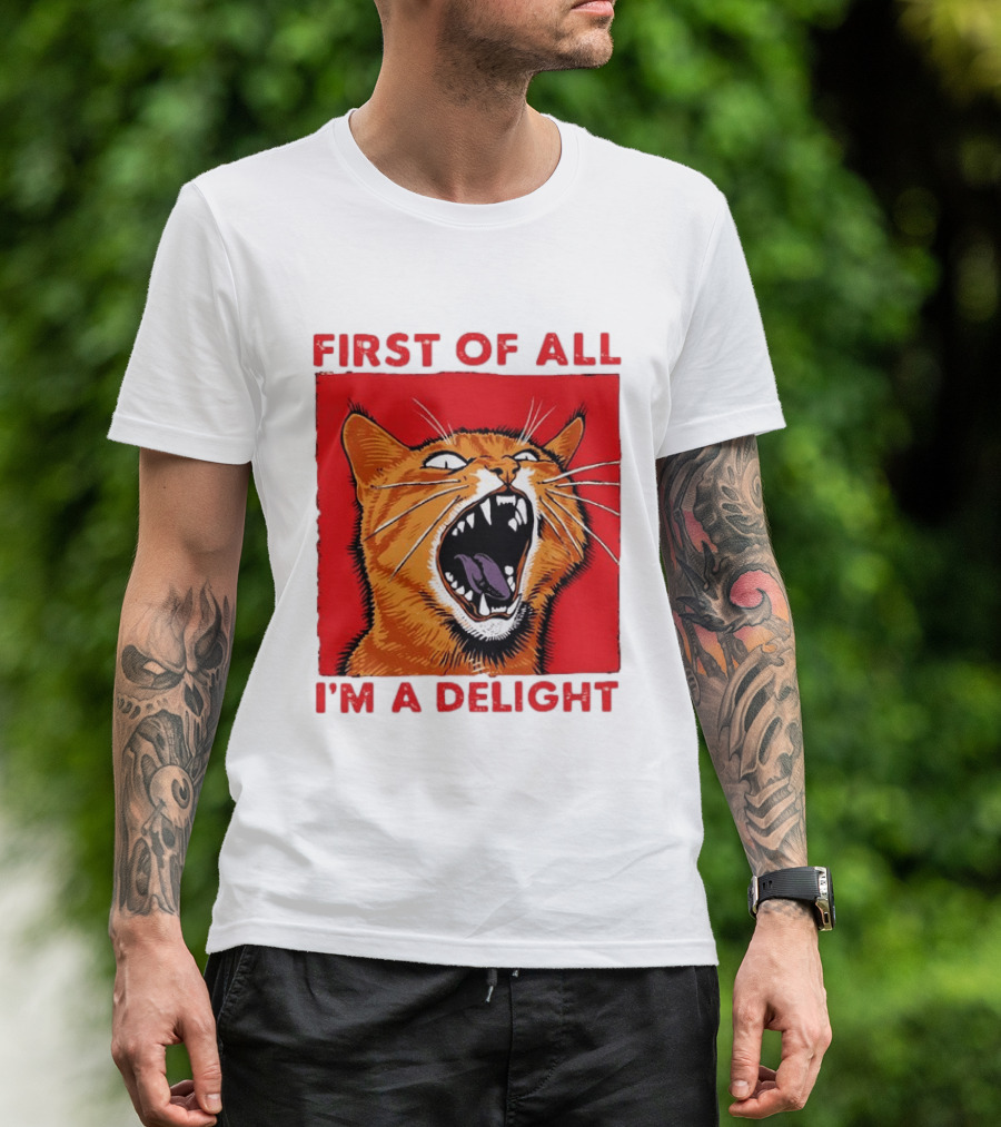 First Of All I'm A Delight Fierce Orange Cat T-Shirt