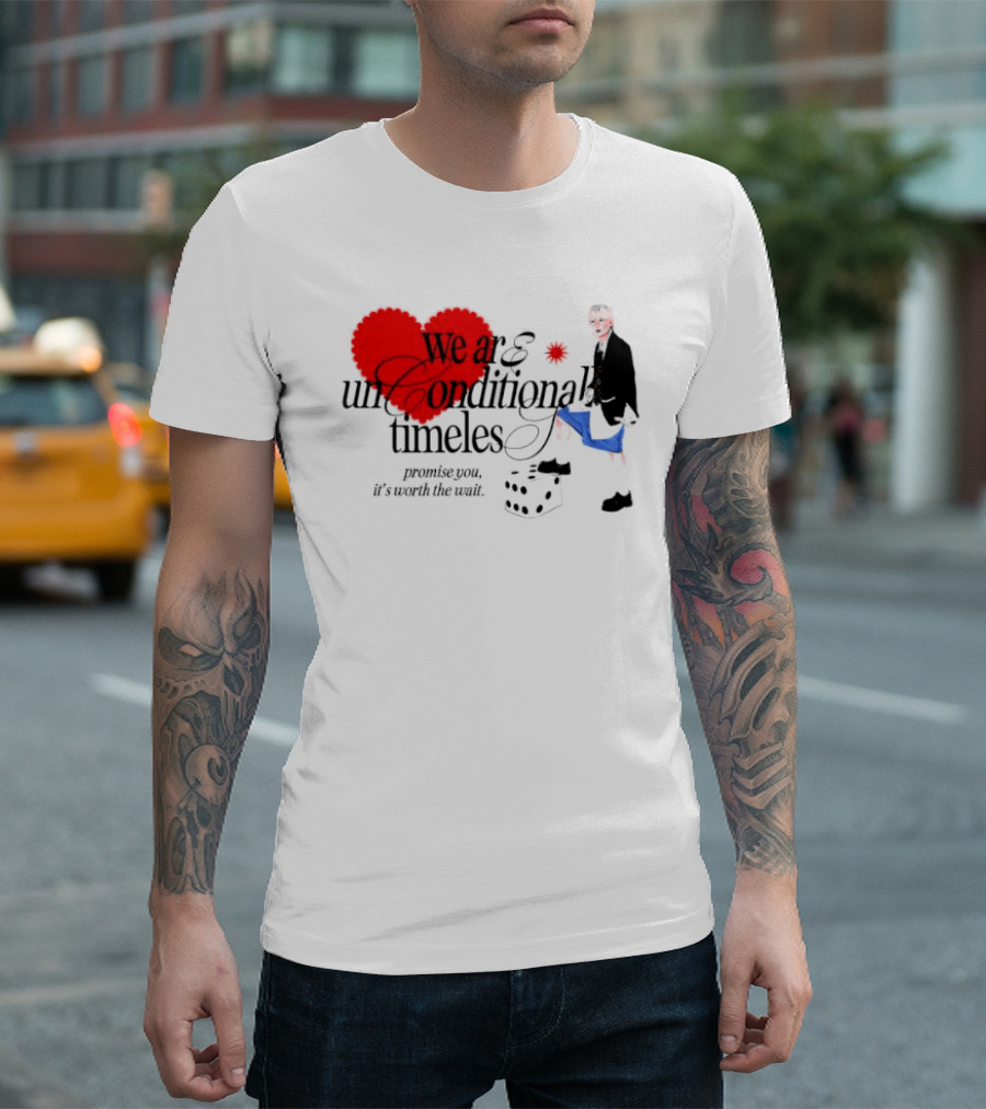 Unconditional Timeless Love Heart Promise You Worth The Wait T-Shirt