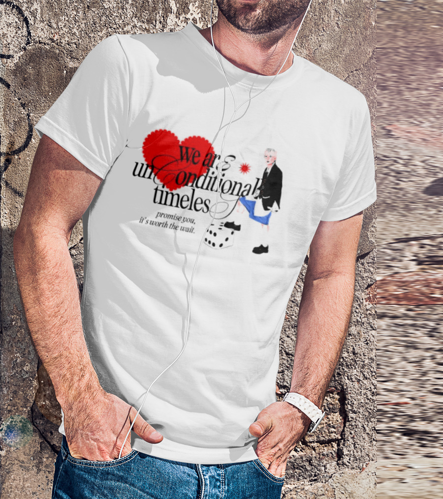 Unconditional Timeless Love Heart Promise You Worth The Wait T-Shirt