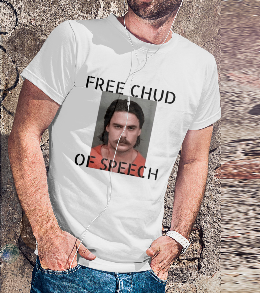 Free Chud Of Speech Shot T-Shirt
