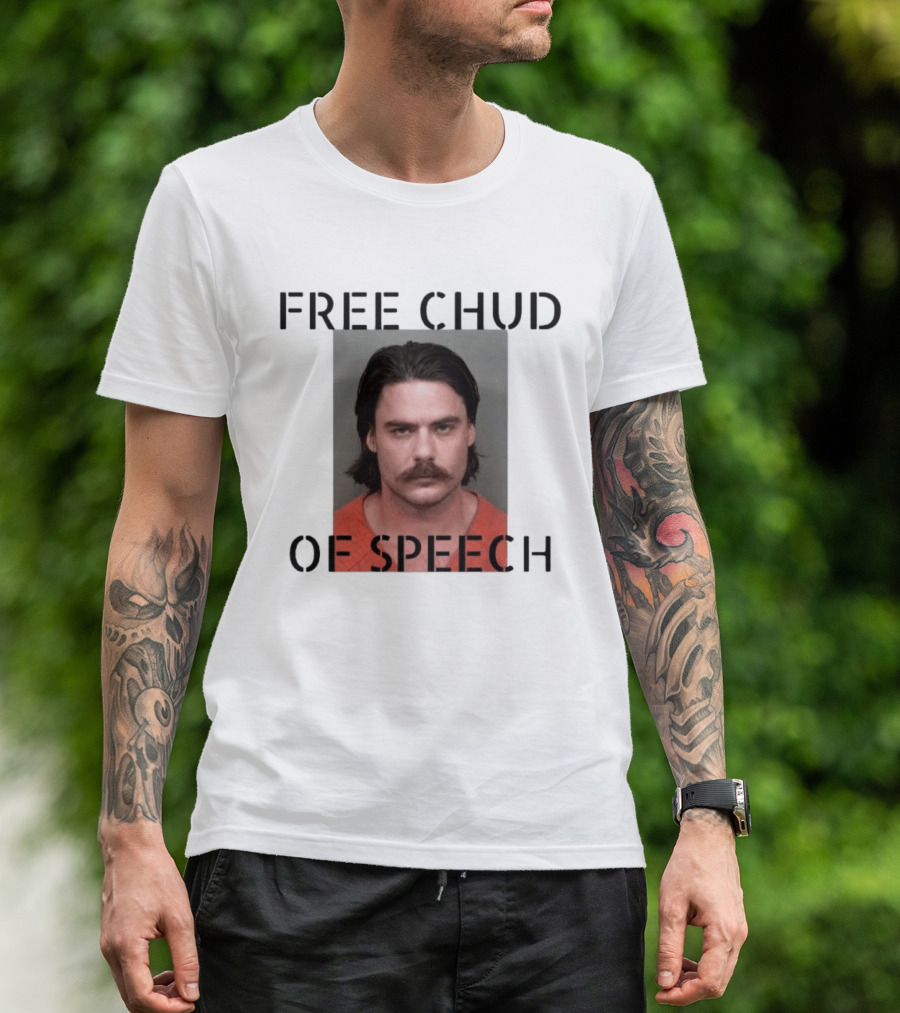 Free Chud Of Speech Shot T-Shirt
