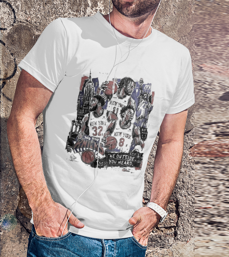 New York Knicks Josh Hart Jalen Brunson Donte DiVincenzo We Outside You Heard Basketball Players T-Shirt