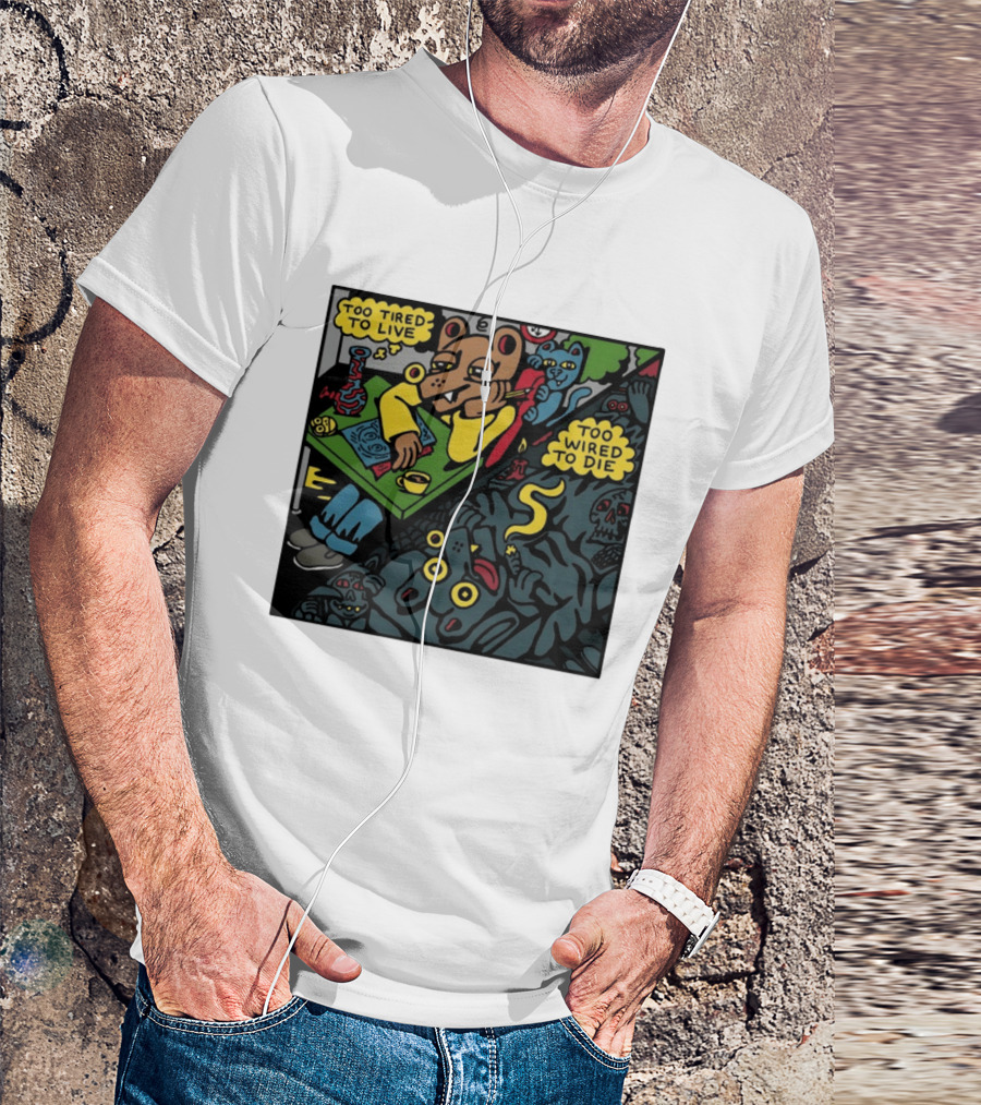 Too Tired To Live Too Wired To Die Killer Acid Bear Character With Coffee And Zombies T-Shirt