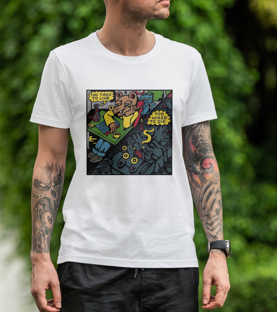 Too Tired To Live Too Wired To Die Killer Acid Bear Character With Coffee And Zombies T-Shirt