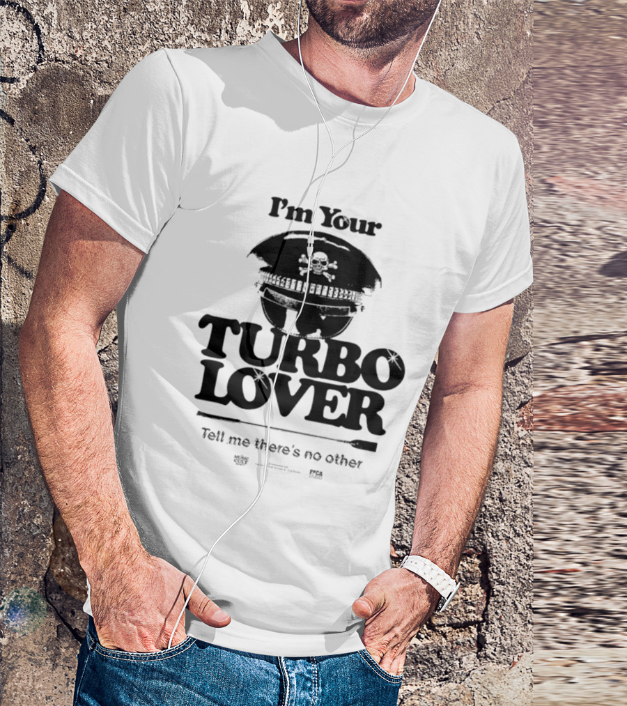 I'm Your Turbo Lover Skull Adorned Cap Tell Me There's No Other T-Shirt