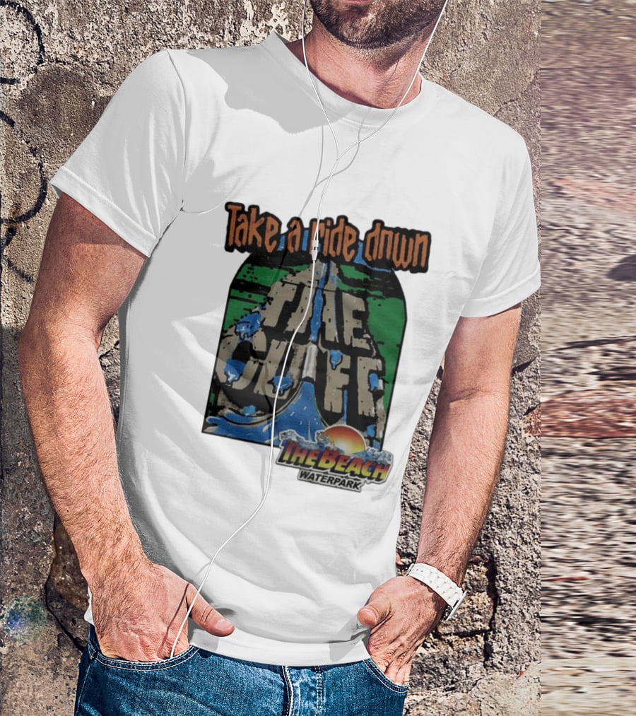 Take A Ride Down The Cliff The Beach Waterpark Experience T-Shirt