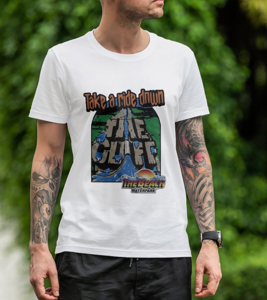 Take A Ride Down The Cliff The Beach Waterpark Experience T-Shirt