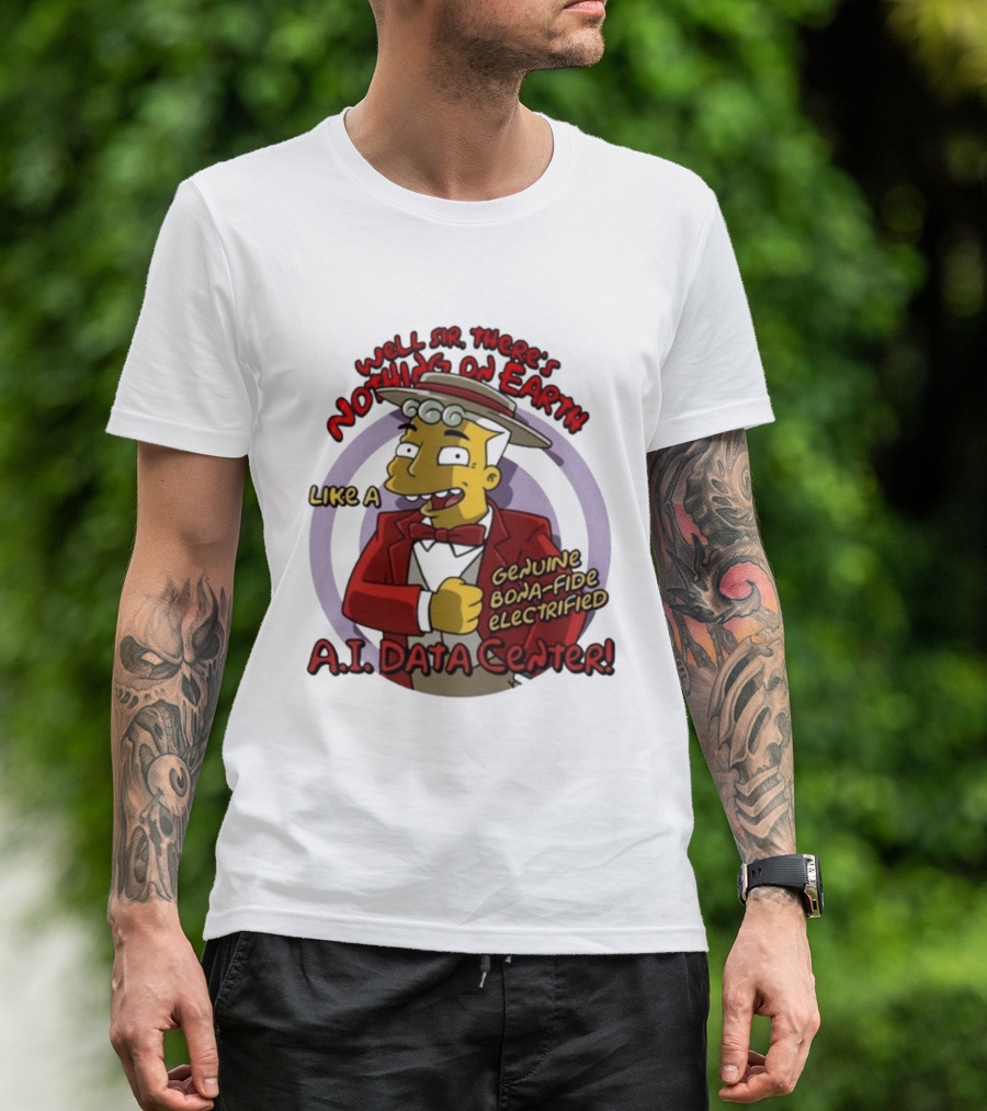 Springfield Genuine Electrified A.I. Data Center Nothing On Earth T-Shirt
