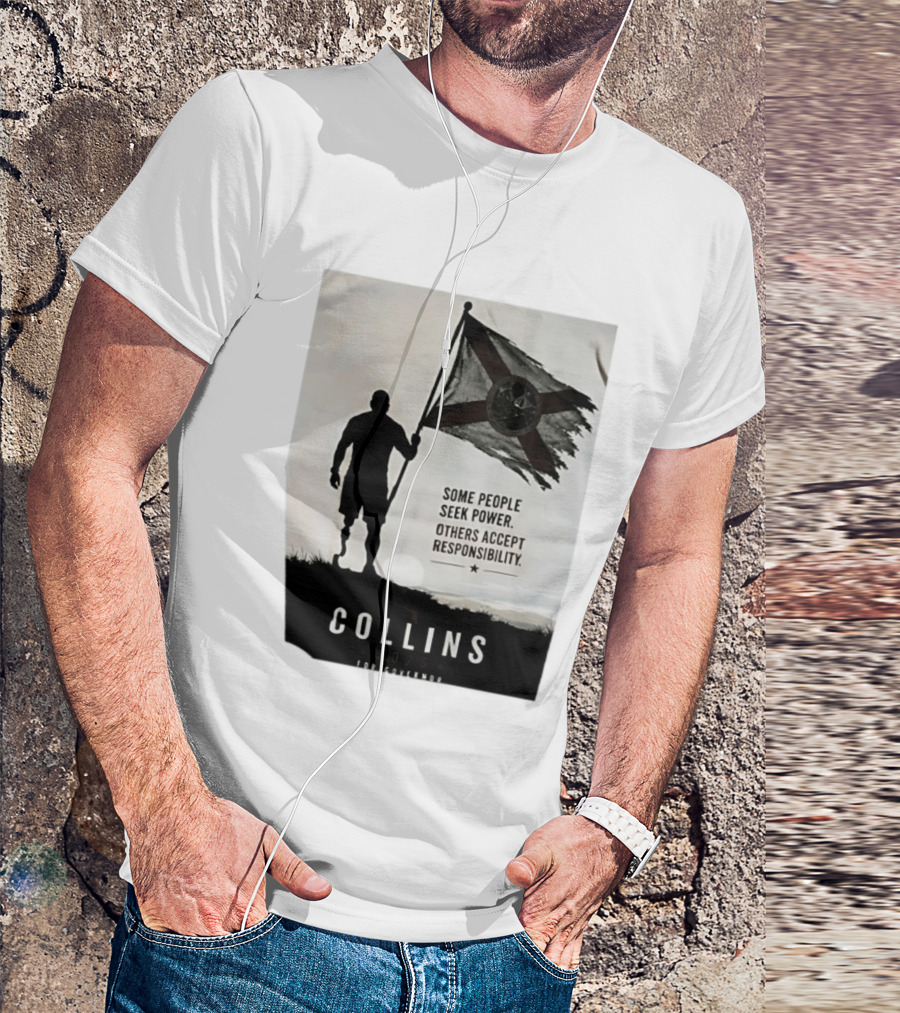 Collins 2026 For Governor Some People Seek Power Others Accept Responsibility Florida's Future T-Shirt
