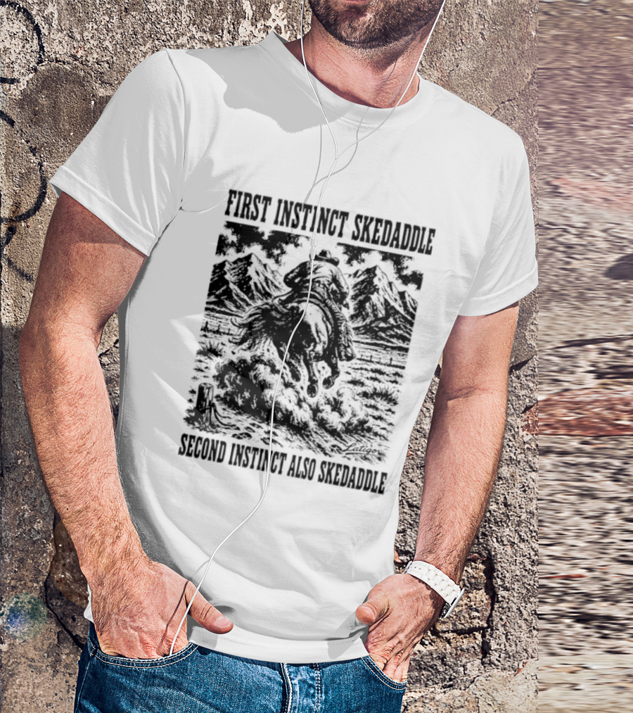 First Instinct Skedaddle Second Instinct Also Skedaddle Mountain Horse Scene T-Shirt