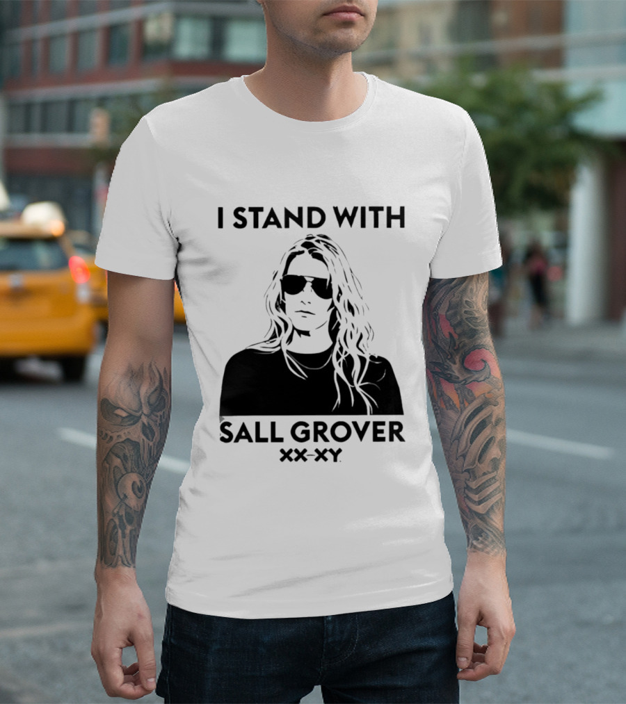 I Stand With Sall Grover XX XY Iconic Message T-Shirt