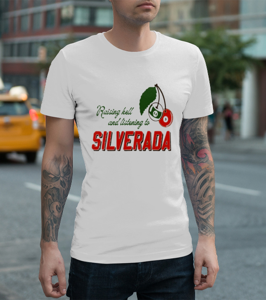 Raising Hell And Listening To Silverada Cherry Leaves T-Shirt