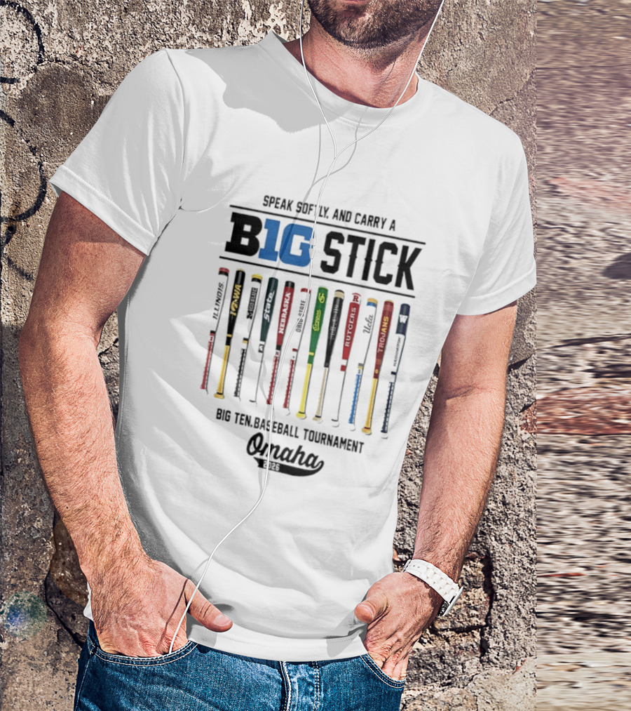 Speak Softly And Carry A Big Stick 2026 Big Ten Baseball Tournament Omaha T-Shirt