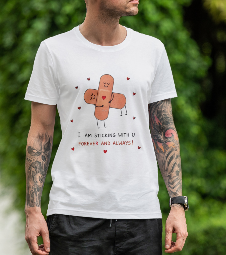 Bandages Hugging I Am Sticking With U Forever And Always Hearts T-Shirt