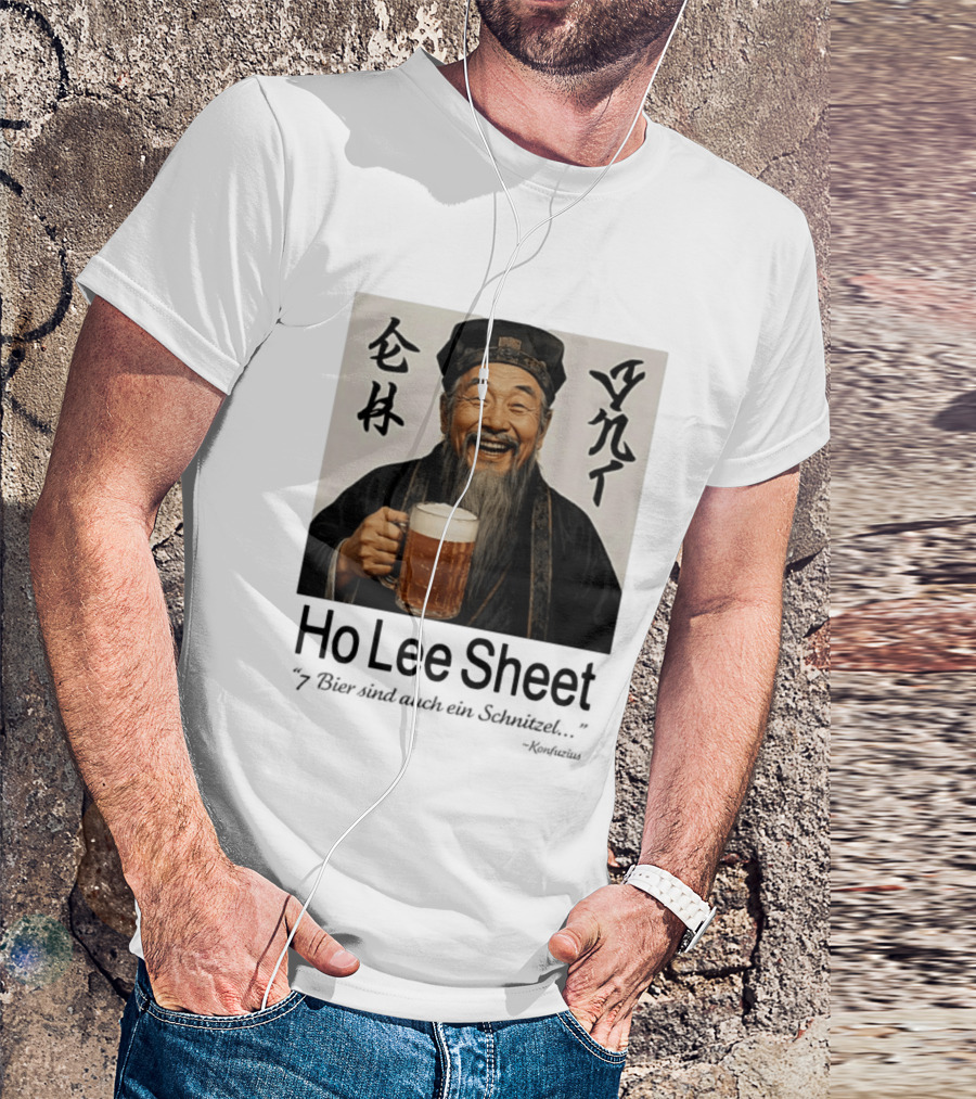 Konfuzius Ho Lee Sheet 7 Bier Sind Auch Ein Schnitzel Fun Humor T-Shirt