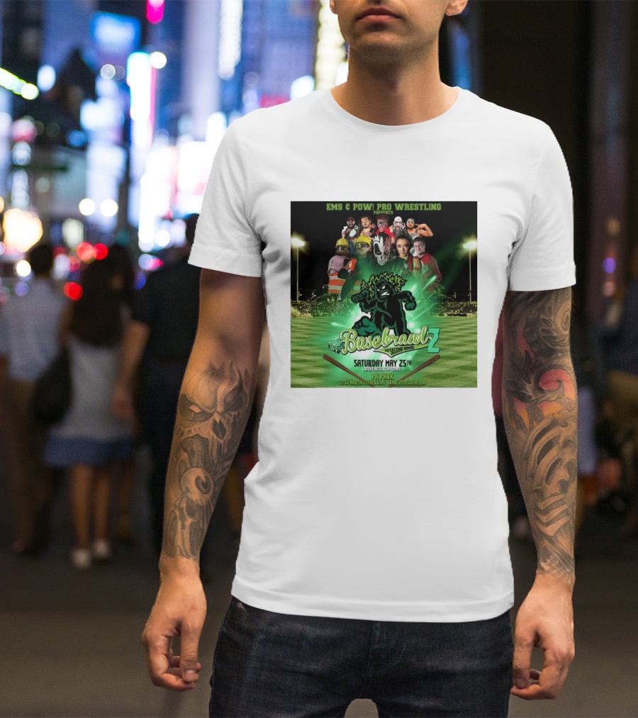 EMS & POW Pro Wrestling Basebrawl 2 The Second Inning May 25th PK Park Eugene OR T-Shirt
