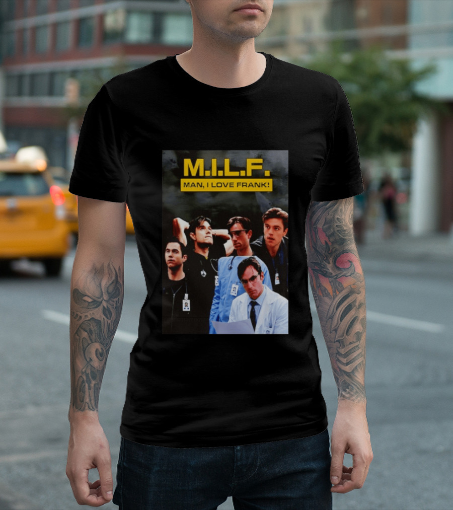 M.I.L.F. Man I Love Frank Five T-Shirt