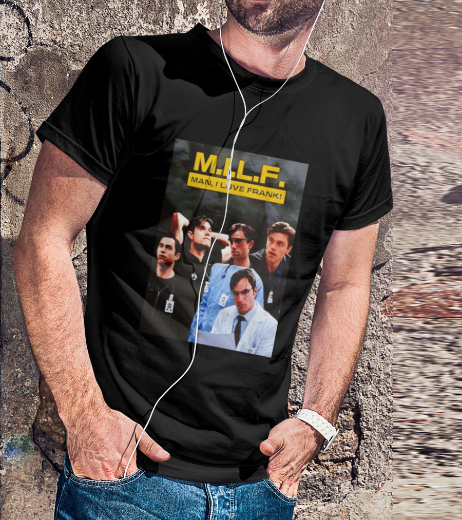 M.I.L.F. Man I Love Frank Five T-Shirt