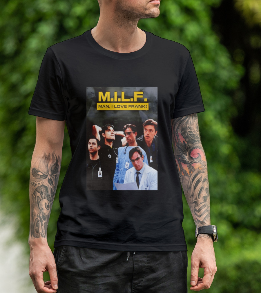 M.I.L.F. Man I Love Frank Five T-Shirt