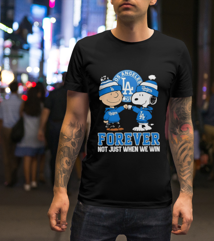 Los Angeles Dodgers Forever Charlie Brown Snoopy Not Just When We Win T-Shirt